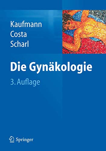 Die Gynäkologie - Kaufmann, Manfred, Serban-Dan Costa und Anton Scharl