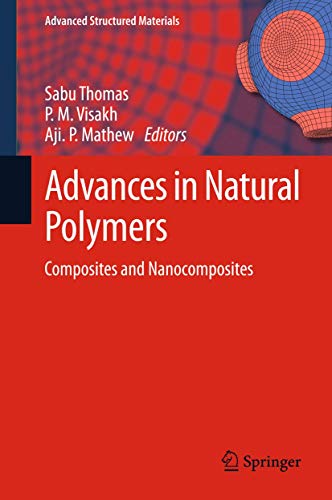 Beispielbild fr Advances in natural polymers. Composites and nanocomposites. zum Verkauf von Antiquariat im Hufelandhaus GmbH  vormals Lange & Springer