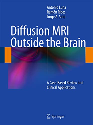 Beispielbild fr Diffusion MRI Outside the Brain: A Case-Based Review and Clinical Applications zum Verkauf von medimops