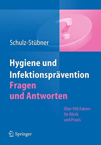 Imagen de archivo de Hygiene und Infektionsprvention. Fragen und Antworten: ber 950 Fakten fr Klinik und Praxis a la venta por Norbert Kretschmann