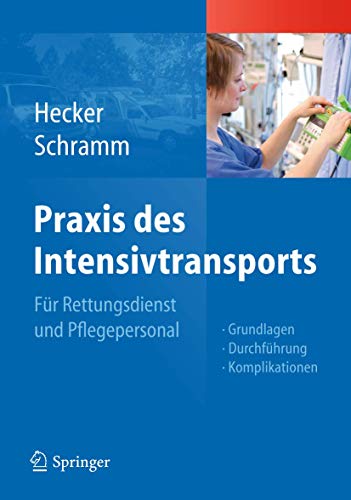 Praxis des Intensivtransports - Für Rettungsdienst und Pflegepersonal