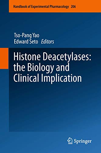 9783642216305: Histone Deacetylases: The Biology and Clinical Implication: 206 (Handbook of Experimental Pharmacology)