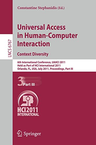 Image d'archives pour Universal Access in Human-Computer Interaction. Context Diversity : 6th International Conference, UAHCI 2011, Held as Part of HCI International 2011, Orlando, FL, USA, July 9-14, 2011, Proceedings, Part III mis en vente par Buchpark