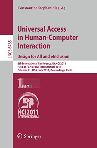 9783642216718: Universal Access in Human-Computer Interaction. Design for All and eInclusion: 6th International Conference, UAHCI 2011, Held as Part of HCI ... (Lecture Notes in Computer Science, 6765)