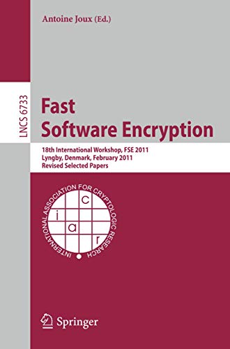 Stock image for Fast Software Encryption: 18th International Workshop, FSE 2011, Lyngby, Denmark, February 13-16, 2011, Revised Selected Papers (Security and Cryptology) for sale by Lucky's Textbooks