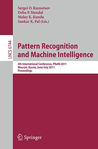 9783642217852: Pattern Recognition and Machine Intelligence: 4th International Conference, PReMI 2011, Moscow, Russia, June 27 - July 1, 2011, Proceedings: 6744 (Lecture Notes in Computer Science)