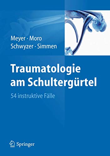 Imagen de archivo de Traumatologie am Schultergrtel. 54 instruktive Flle. a la venta por Antiquariat im Hufelandhaus GmbH  vormals Lange & Springer