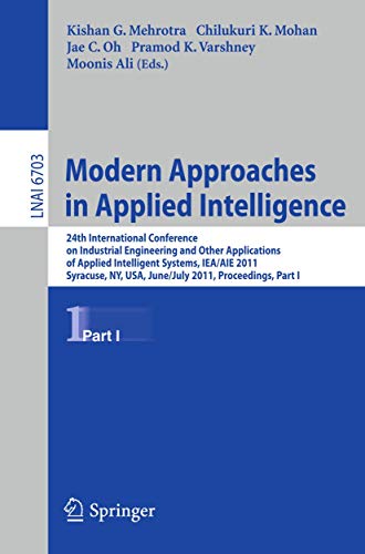 Stock image for Modern Approaches in Applied Intelligence: 24th International Conference on Industrial Engineering and Other Applications of Applied Intelligent . I (Lecture Notes in Computer Science, 6703) for sale by HPB-Red