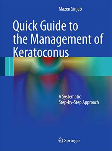 Quick Guide to the Management of Keratoconus. Systematic Step-by-Step Approach.