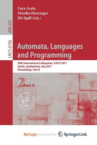 9783642220135: Automata, Languages and Programming: 38th International Colloquium, ICALP 2011, Zurich, Switzerland, July 4-8, 2010. Proceedings, Part II