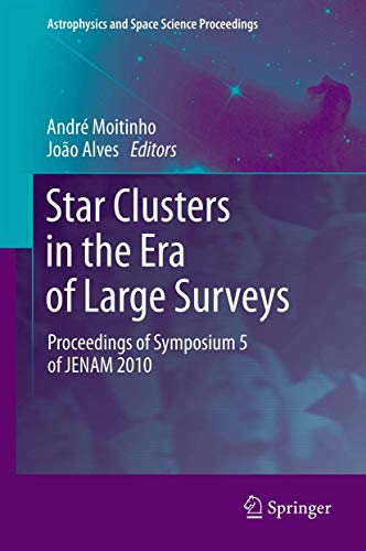 Stock image for Star Clusters in the Era of Large Surveys: Proceedings of Symposium 5 of JENAM 2010 (Astrophysics and Space Science Proceedings) for sale by Zubal-Books, Since 1961