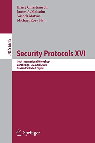 Security Protocols XVI 16th International Workshop, Cambridge, UK, April 16-18, 2008. Revised Selected Papers - Christianson, Bruce, James Malcolm und Vashek Matyas