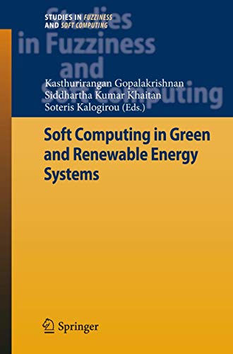 Soft Computing in Green and Renewable Energy Systems - Kasthurirangan Gopalakrishnan