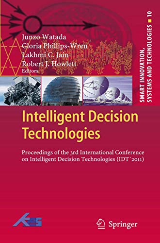 9783642221934: Intelligent Decision Technologies: Proceedings of the 3rd International Conference on Intelligent Decision Technologies (Idt2011): 10 (Smart Innovation, Systems and Technologies)