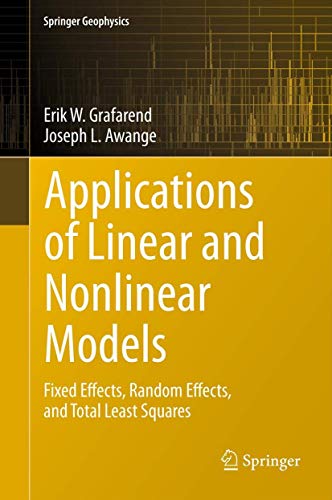 9783642222405: Applications of Linear and Nonlinear Models: Fixed Effects, Random Effects, and Total Least Squares (Springer Geophysics)