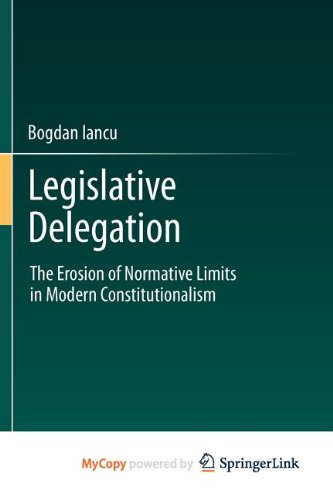 9783642223310: Legislative Delegation: The Erosion of Normative Limits in Modern Constitutionalism