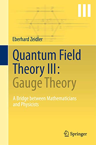 Quantum Field Theory III: Gauge Theory: A Bridge between Mathematicians and Physicists (9783642224201) by Zeidler, Eberhard