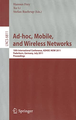 Stock image for AD-HOC, Mobile and Wireless Networks: 10th International Conference, ADHOC-NOW 2011, Paderborn, Germany, July 18-20, 2011, Proceedings (Lecture Notes in Computer Science, 6811) for sale by Phatpocket Limited