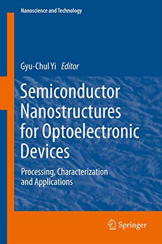 Semiconductor Nanostructures for Optoelectronic Devices. Processing, Characterization and Applica...