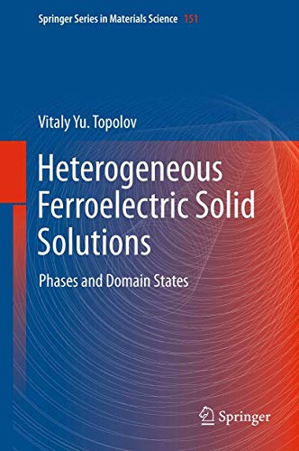 Beispielbild fr Heterogeneous Ferroelectric Solid Solutions: Phases and Domain States zum Verkauf von ThriftBooks-Atlanta