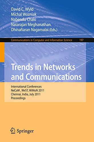 Stock image for Trends in Network and Communications: International Conferences, NeCOM 2011, WeST 2011, and WiMON 2011, Chennai, India, July 15-17, 2011, Proceedings . in Computer and Information Science, 197) for sale by Lucky's Textbooks