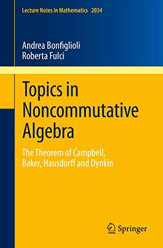 9783642225963: Topics in Noncommutative Algebra: The Theorem of Campbell, Baker, Hausdorff and Dynkin
