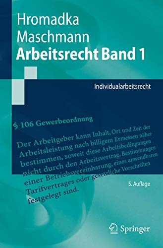 Arbeitsrecht Band 1: Individualarbeitsrecht (Springer-Lehrbuch) (German Edition) - Hromadka, Wolfgang, Maschmann, Frank