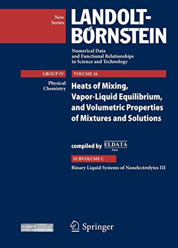 Binary Liquid Systems of Nonelectrolytes III: supplement to IV/10A, 13A1, 13A2, and IV/23A (Landolt-BÃ¶rnstein: Numerical Data and Functional Relationships in Science and Technology - New Series, 26C) (9783642228513) by Cibulka, Ivan; Fontaine, Jean-Claude; Kehiaian, Henry V.; Sosnkowska-Kehiaian, K.