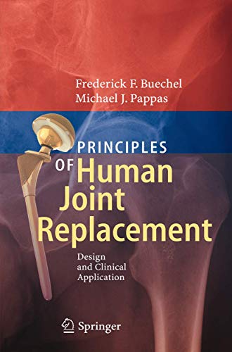 Stock image for Principles Of Human Joint Replacement: Design And Clinical Application for sale by Romtrade Corp.