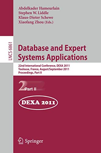 9783642230905: Database and Expert Systems Applications: 22nd International Conference, DEXA 2011, Bilbao, Spain, August 29 - September 2, 2011, Proceedings, Part II: 6861