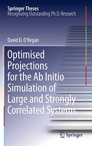 Stock image for Optimised projections for the ab initio simulation of large and strongly correlated systems. for sale by Antiquariat im Hufelandhaus GmbH  vormals Lange & Springer