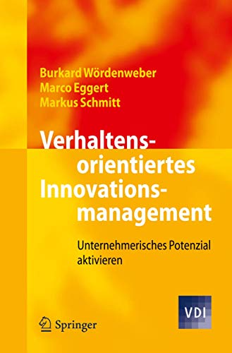 Stock image for Verhaltensorientiertes Innovationsmanagement: Unternehmerisches Potenzial aktivieren (VDI-Buch) (German Edition) for sale by Lucky's Textbooks