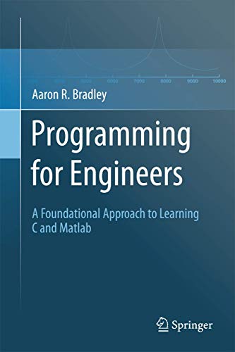 Stock image for Programming for Engineers: A Foundational Approach to Learning C and Matlab for sale by SecondSale