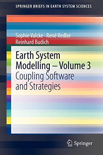 Stock image for Earth System Modelling - Volume 3: Coupling Software and Strategies (SpringerBriefs in Earth System Sciences) for sale by Lucky's Textbooks