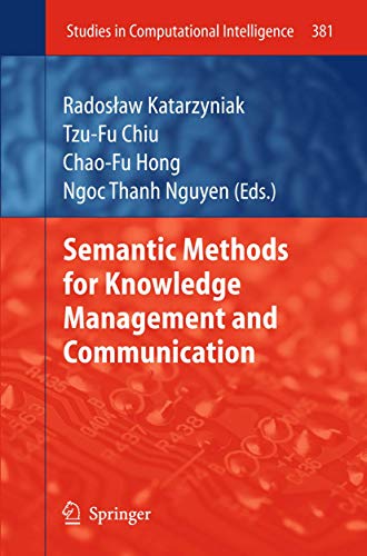 Stock image for Semantic Methods for Knowledge Management and Communication (Studies in Computational Intelligence, 381) for sale by Lucky's Textbooks