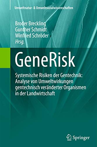 Beispielbild fr GeneRisk. systemische Risiken der Gentechnik: Analyse von Umweltwirkungen gentechnisch von vernderten Organismen in der Landwirtschaft. zum Verkauf von Antiquariat im Hufelandhaus GmbH  vormals Lange & Springer