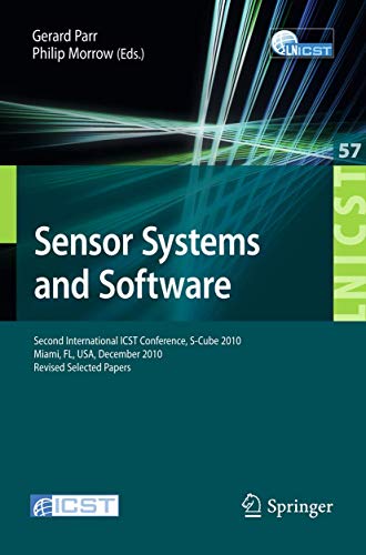 Stock image for Sensor Systems and Software: Second International ICST Conference, S-Cube 2010, Miami, FL, December 13-15, 2010, Revised Selected Papers (Lecture . and Telecommunications Engineering, 57) for sale by Lucky's Textbooks