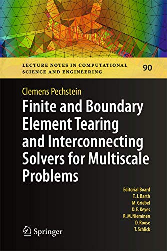 Stock image for Finite and Boundary Element Tearing and Interconnecting Solvers for Multiscale Problems (Lecture Notes in Computational Science and Engineering, 90) for sale by Ria Christie Collections