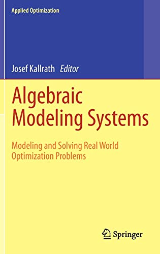 Beispielbild fr Algebraic modeling systems. modeling and solving real world optimization problems. zum Verkauf von Gast & Hoyer GmbH