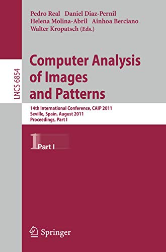 Imagen de archivo de Computer Analysis of Images and Patterns: 14th International Conference, CAIP 2011, Seville, Spain, August 29-31, 2011, Proceedings, Part I: 6854 (Lecture Notes in Computer Science, 6854) a la venta por WorldofBooks