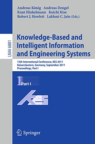 Beispielbild fr Knowledge-Based and Intelligent Information and Engineering Systems, Part I: 15th International Conference, KES 2011, Kaiserslautern, Germany, . Part I (Lecture Notes in Computer Science) zum Verkauf von Buyback Express