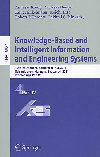Beispielbild fr Knowledge-Based and Intelligent Information and Engineering Systems, Part IV: 15th International Conference, KES 2011, Kaiserslautern, Germany, . IV (Lecture Notes in Computer Science, 6884) zum Verkauf von Lucky's Textbooks