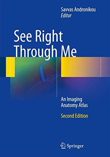 9783642238925: See Right Through Me: An Imaging Anatomy Atlas