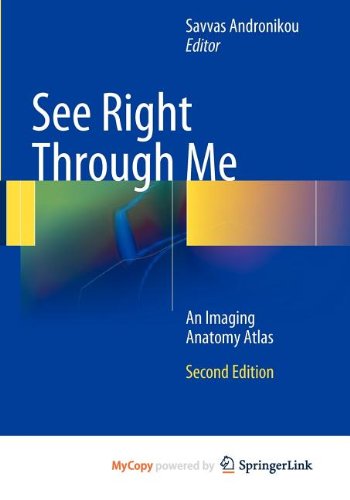 9783642238949: See Right Through Me: An Imaging Anatomy Atlas