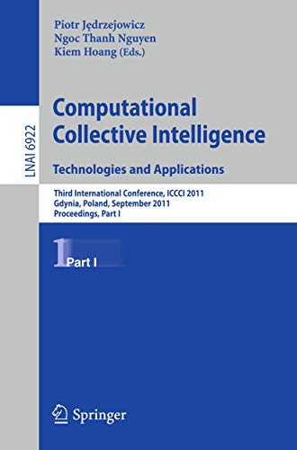 9783642239342: Computational Collective IntelligenceTechnologies and Applications: Third International Conference, ICCCI 2011, Gdynia, Poland, September 21-23, 2011, ... I (Lecture Notes in Computer Science, 6922)