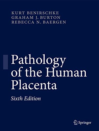 Pathology of the Human Placenta (9783642239403) by Rebecca N. Baergen Kurt Benirschke