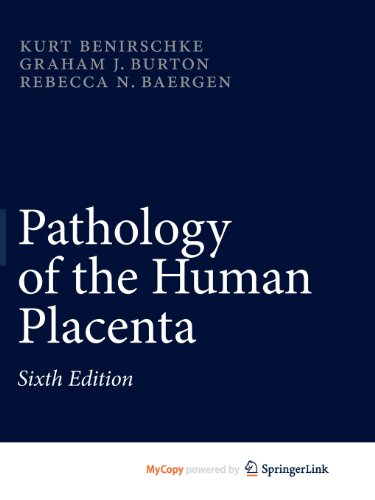 Pathology of the Human Placenta (9783642239427) by Benirschke, Kurt; Burton, Graham J.; Baergen, Rebecca N