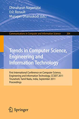 9783642240423: Trends in Computer Science, Engineering and Information Technology: First International Conference, CCSEIT 2011, Tirunelveli, Tamil Nadu, India, September 23-25, 2011, Proceedings