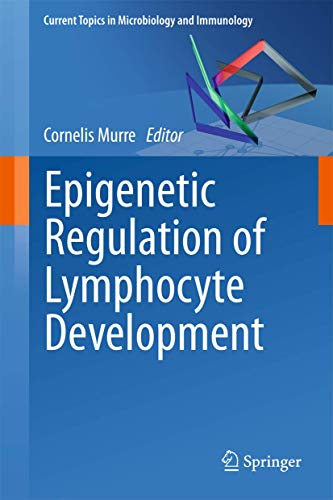 9783642241024: Epigenetic Regulation of Lymphocyte Development: 356 (Current Topics in Microbiology and Immunology, 356)