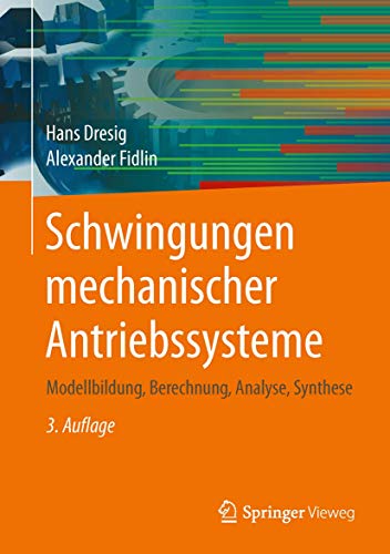 Beispielbild fr Schwingungen mechanischer Antriebssysteme: Modellbildung, Berechnung, Analyse, Synthese Dresig, Hans and Fidlin, Alexander zum Verkauf von myVend